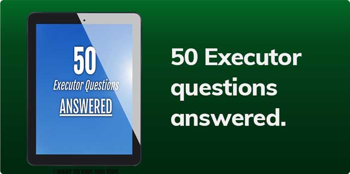 50 Executor questions answered